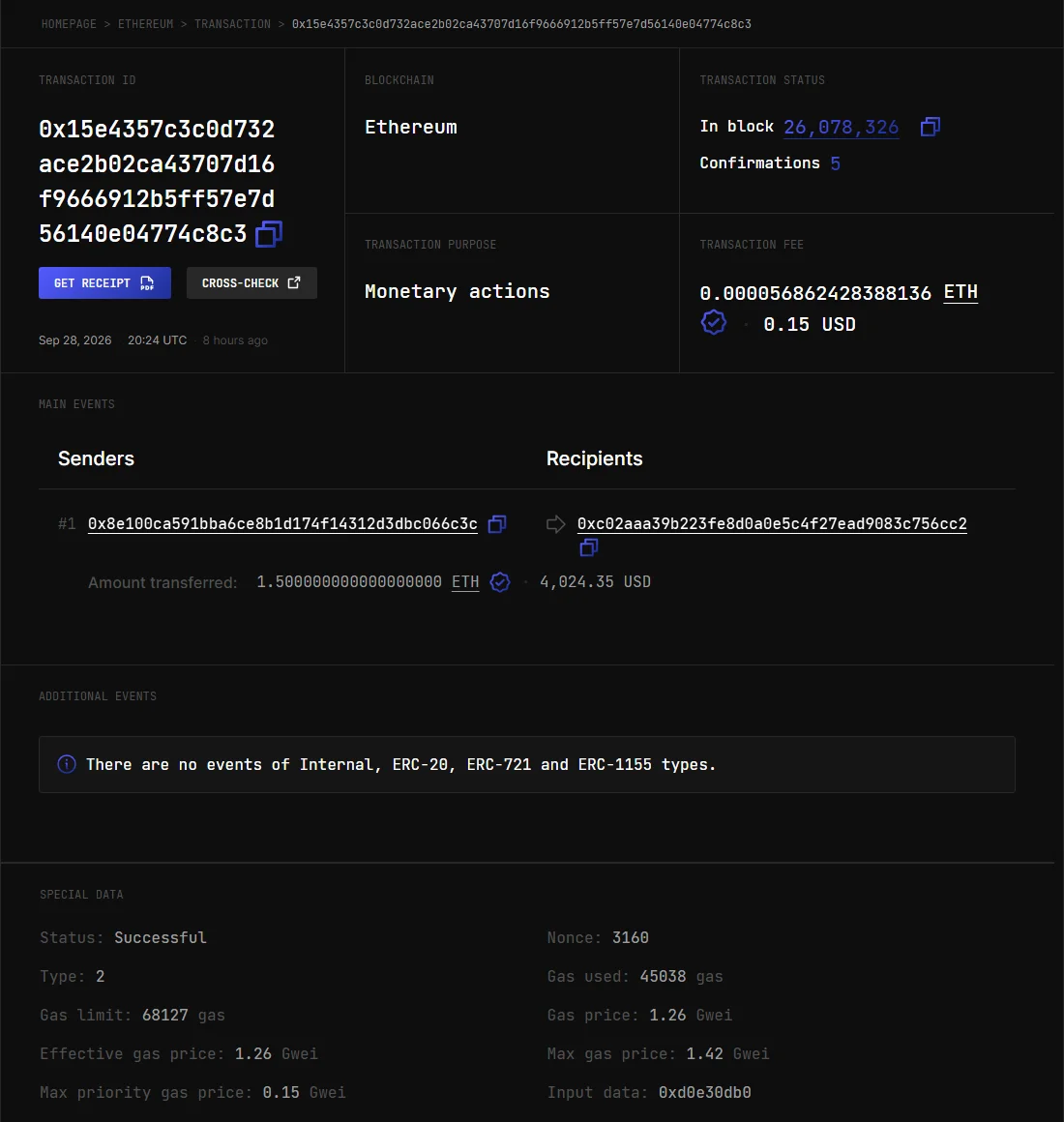 3xpl բլոկ-հետազոտիչում Ethereum գործարք 0x15e4357c3c0d732ace2b02ca43707d16f9666912b5ff57e7d56140e04774c8c3, բլոկ 26,078,326, Transaction purpose՝ Monetary actions, միջնորդավճարը՝ 0.000056862428388136 ETH․ հիմնական իրադարձությունում 0x8e100ca591bba6ce8b1d174f14312d3dbc066c3c հասցեից 1.5 ETH է ուղարկվել 0xc02aaa39b223fe8d0a0e5c4f27ead9083c756cc2 հասցեին, լրացուցիչ իրադարձություններում գրված է, որ Internal, ERC-20, ERC-721 և ERC-1155 իրադարձություններ չկան, ներքևում՝ Status: Successful, Gas used 45038, Effective gas price 1.26 Gwei, Input data 0xd0e30db0